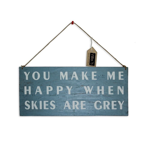 40cm Blue ÛÏYou make me happy when skies are grey۝ Hanging Sign Plaque
