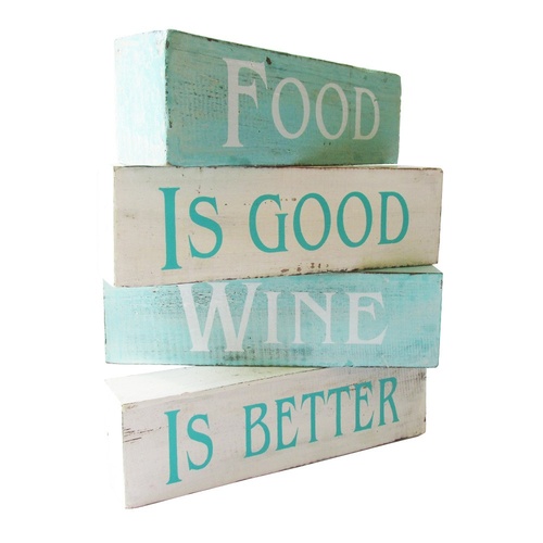 Food is good wine is better, 4 Wooden Blocks Self Standing Signs 24cm Turquoise / White Wash Vintage Style