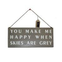 40cm Grey โYou make me happy when skies are greyโ Hanging Sign Plaque