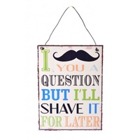 1pce 20x15cm Vintage Tin Sign- I Moustasche You A Question, Great for Home, Café, Business