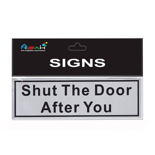 Shut the Door After You Brushed Steel Sign Black / Silver 18x5.5cm MQ-292