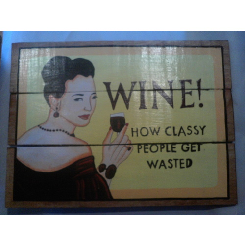 Wine How Class People Get Wasted Man Cave 40x31cm Wooden Hanging Sign Beach Theme